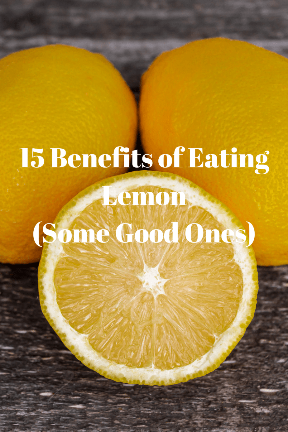 15 Benefits of Eating Lemon (Some Good Ones) - Fast Life Tips